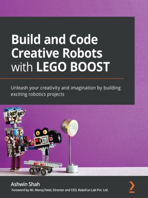 cover image of Build and Code Creative Robots with LEGO BOOST